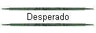 Desperado